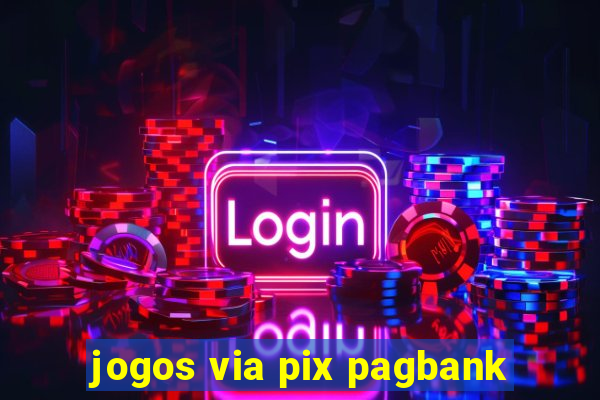 jogos via pix pagbank